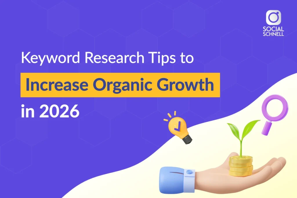 Keyword Research Tips to Increase Organic Growth in 2026 | Social Schnell