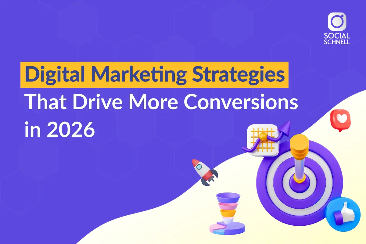 Digital Marketing Strategies for Higher Conversions in 2026 | Social Schnell