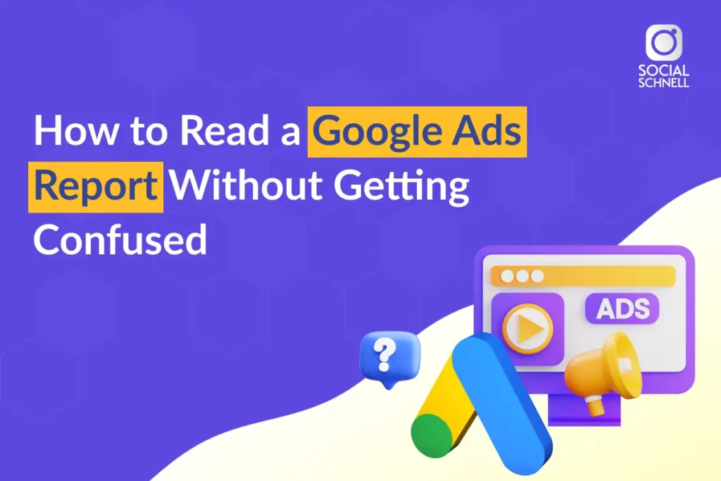 How to Read a Google Ads Report in 90 Seconds