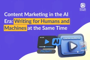 Content Marketing in the AI Era: Writing for Humans & AI