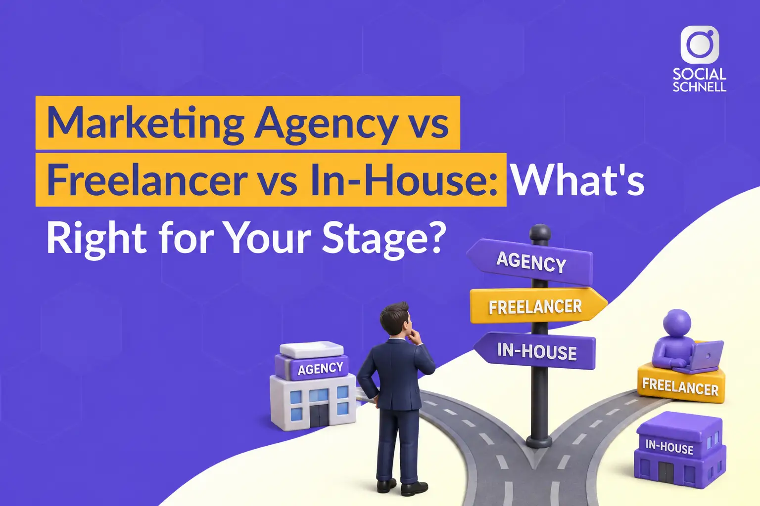 Marketing Agency vs Freelancer vs In-House: Which Fits Your Stage?