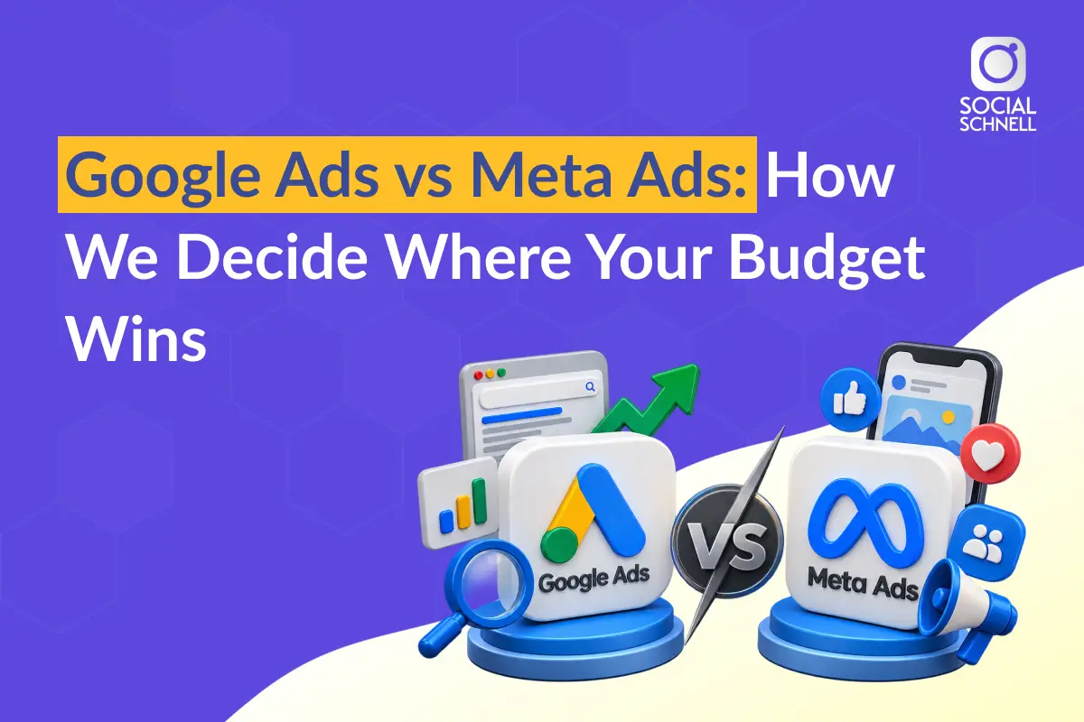 Google Ads vs Meta Ads: Where Your Budget Wins | Social Schnell