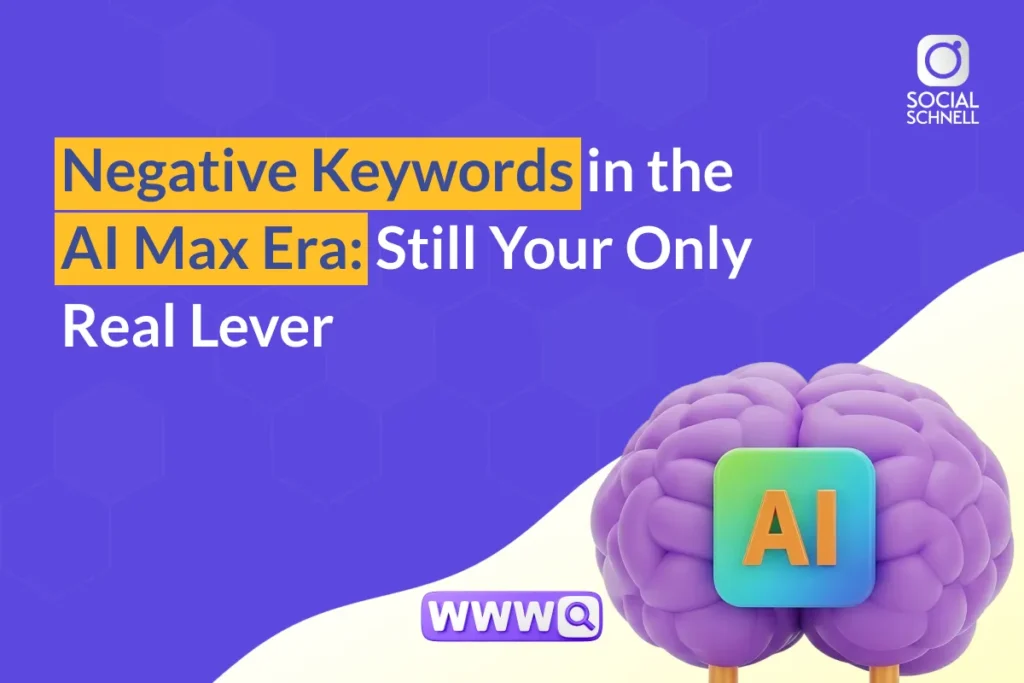 Negative Keywords in AI Max: Still Your Only Real Lever