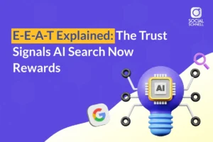 E-E-A-T Explained: The Trust Signals AI Search Rewards (2026)