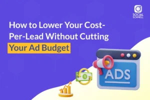 How to Lower Cost Per Lead Without Cutting Ad Spend