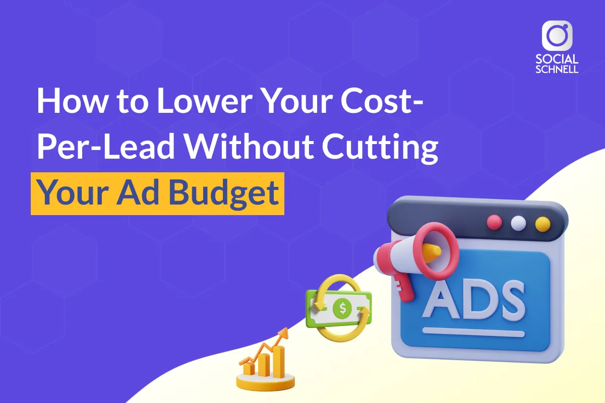 How to Lower Cost Per Lead Without Cutting Ad Spend